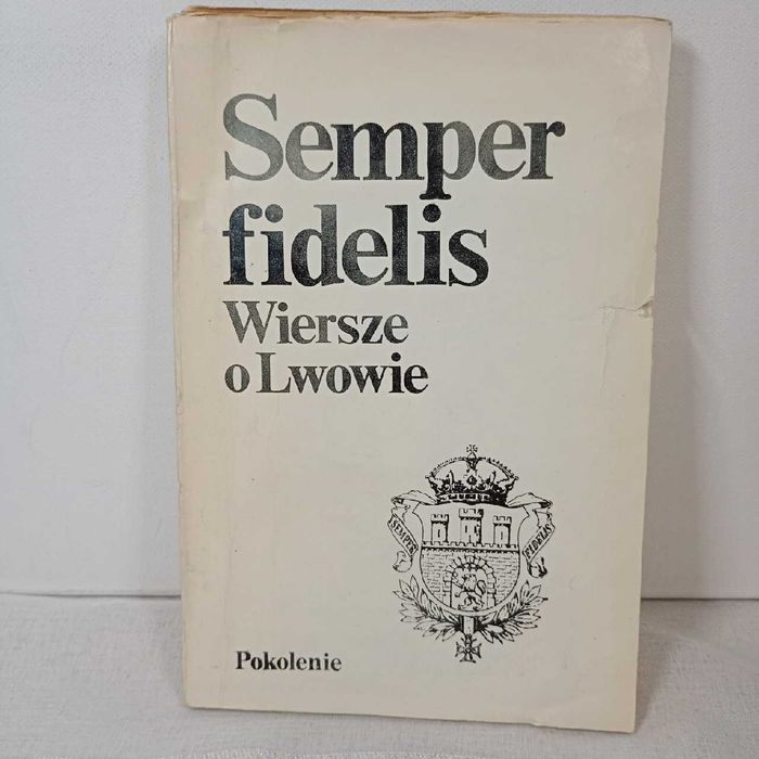 Semper Fidelis: Wiersze o Lwowie 1918-1983