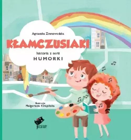 Kłamczusiaki  Małgorzata Kwapińska, Agnieszka Zimnowodzka