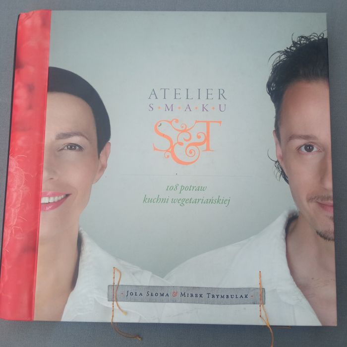 Atelier smaku 108 potraw kuchni wegetariańskiej Jola słoma Mirek trymb