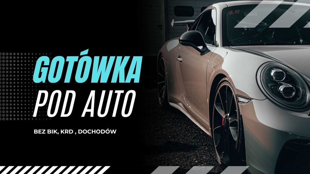 Gotówka/ Pożyczka pod Auto bez BAZ BIK KRD bez dochodów