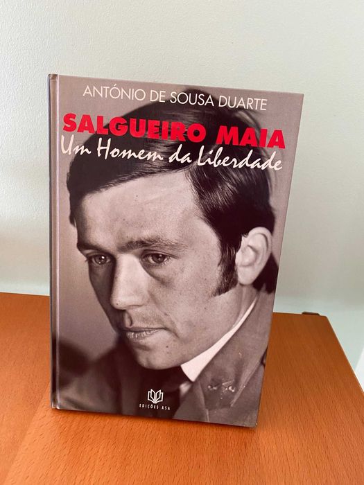 Salgueiro Maia - A Man of Freedom - António de Sousa Duarte