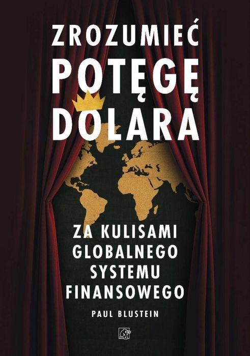 Zrozumieć potęgę dolara. Za kulisami globalnego.