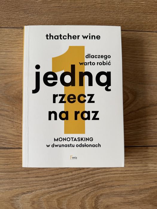 Książka Dlaczego warto robić jedną rzecz na raz thatcher wine