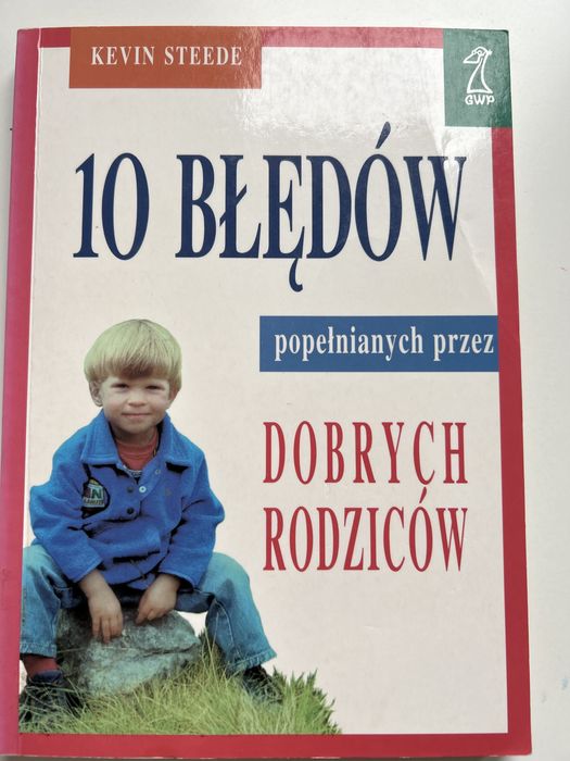 Książka Kevin Steede 10 błędów popełnianych przez dobrych rodziców