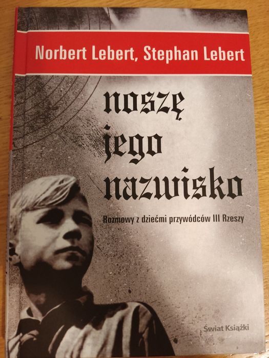 Noszę jego nazwisko. Norbert Lebert, Stephan Lebert