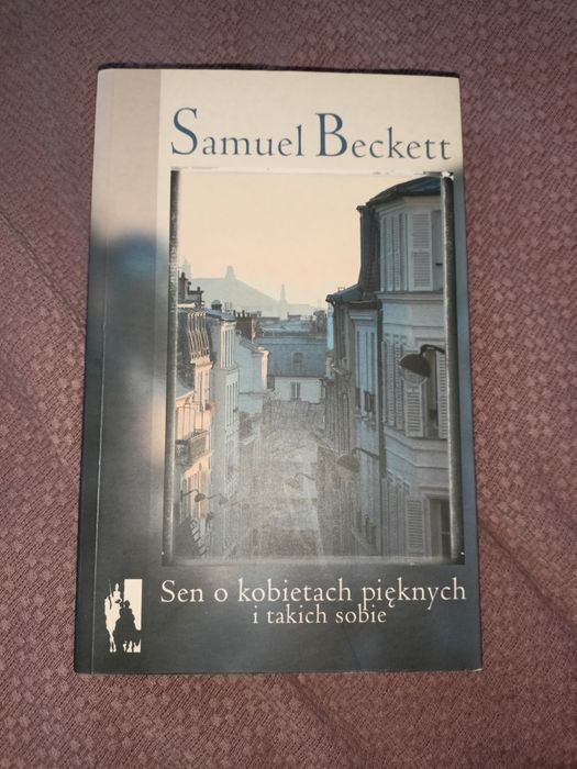 Samuel Beckett Sen o kobietach pięknych i takich sobie