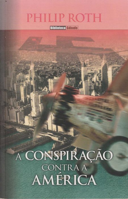 A Conspiração Contra a América - Philip Roth