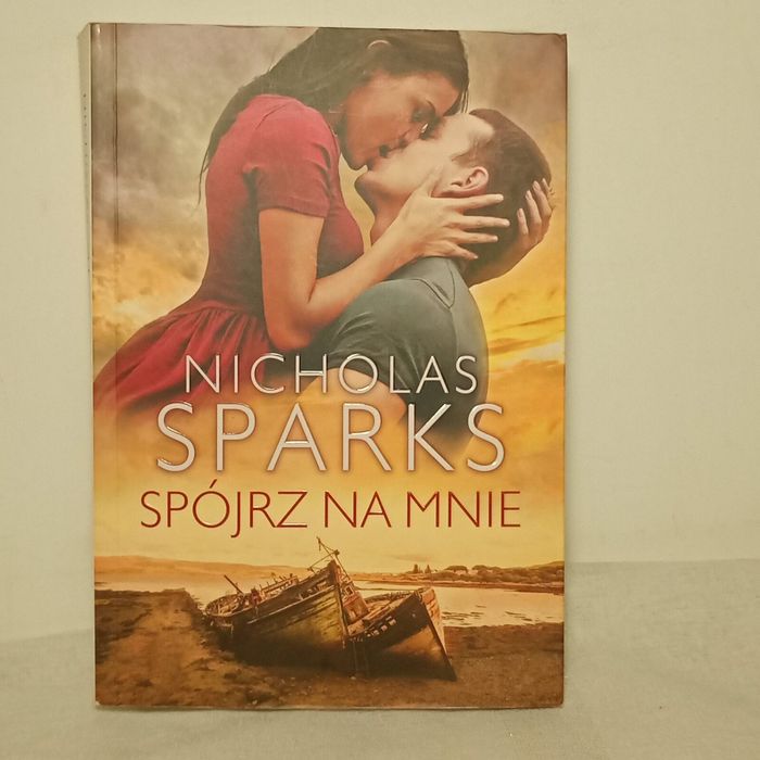 Spójrz na mnie. Nicholas Sparks | Maria Gębicka-Frąc
