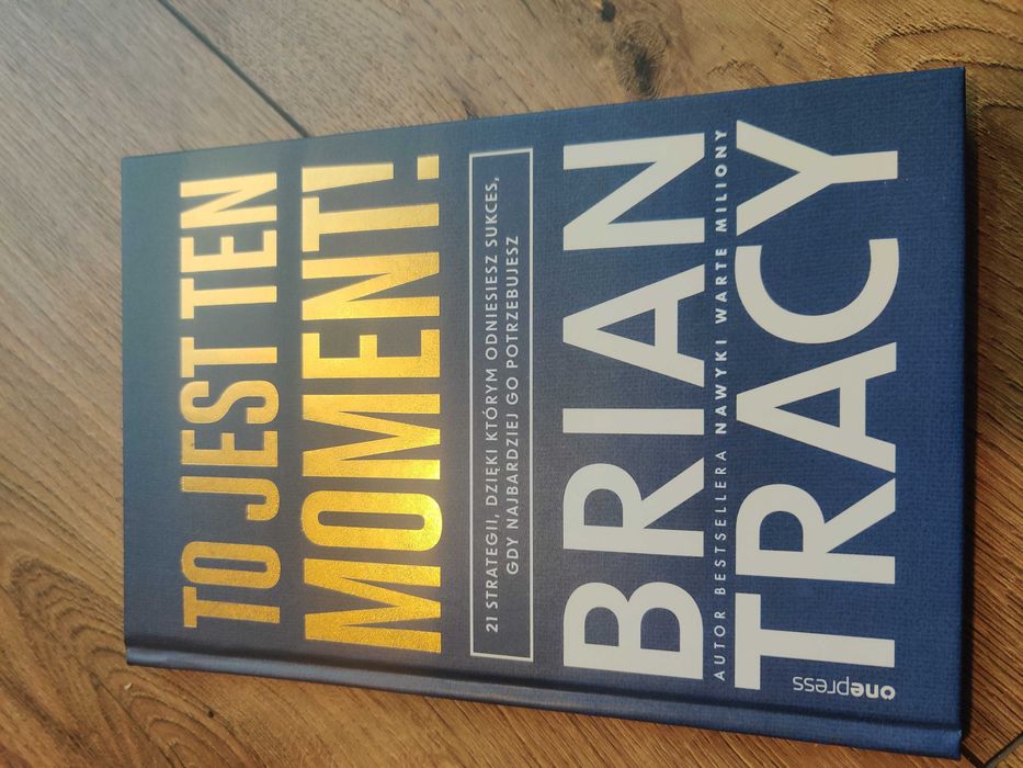 To jest ten moment! - Brian Tracy