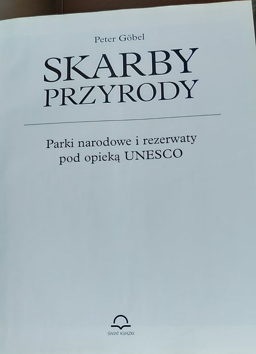 Skarby przyrody. Parki narodowe i rezerwaty pod opieką UNESCO