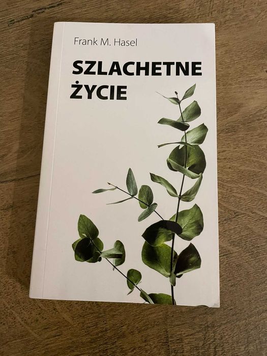 Szlachetne życie Frank M. Hasel