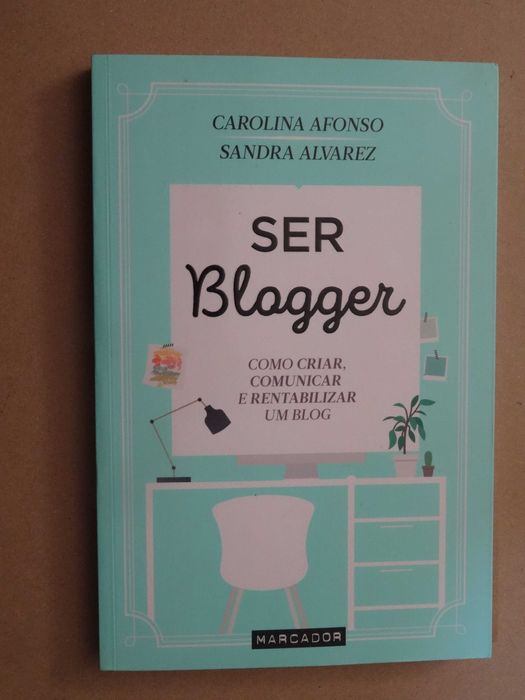 Ser Blogger de Sandra Alvarez e Carolina Afonso - 1ª Edição64297948643585120