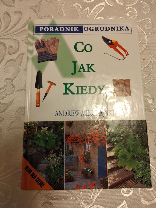 Poradnik ogrodnika co jak kiedy