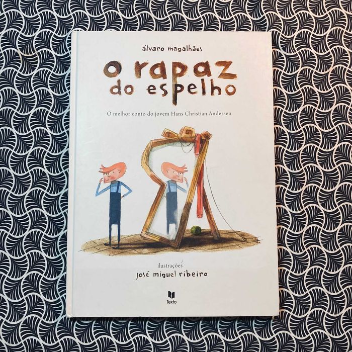 O Rapaz do Espelho: O Melhor Conto do Jovem Hans Christian Andersen