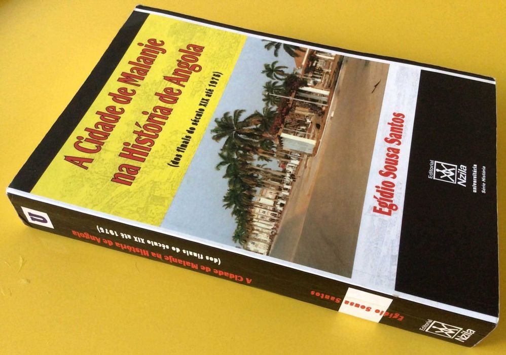 A CIDADE DE MALANGE NA HISTÓRIA DE ANGOLA, de Egídio Santos - Luanda 2005