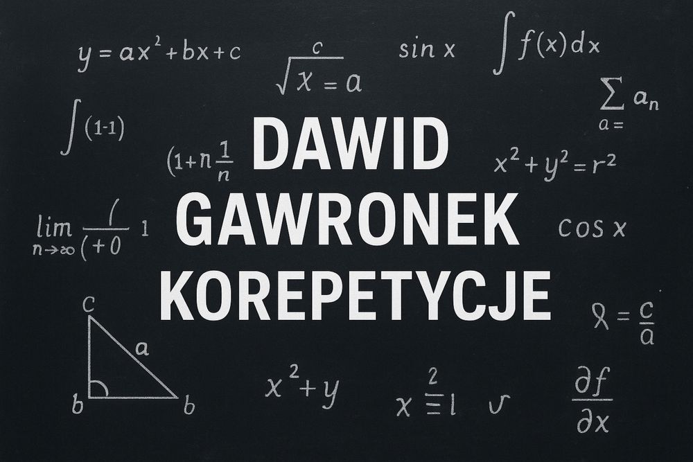 KOREPETYCJE MATEMATYKA - zaangażowanie, profesjonalizm, wiedza