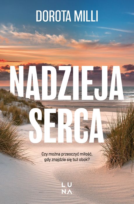 Nadzieja serca. Wydawnictwo Luna. Nowy Produkt