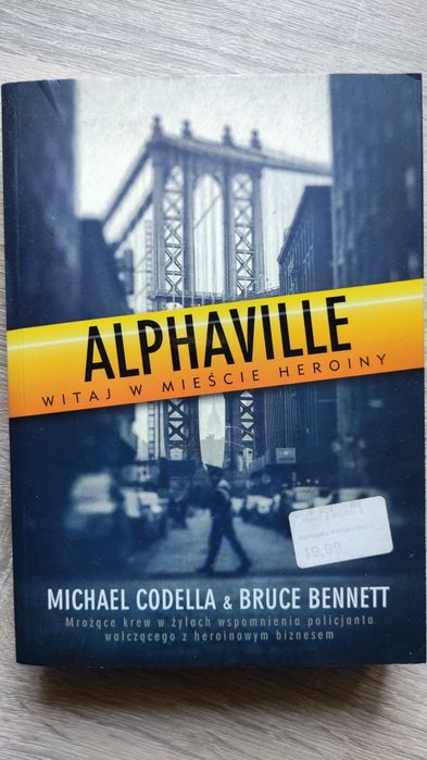 Alphaville witaj w mieście heroiny Michael Codella Bruce Bennett