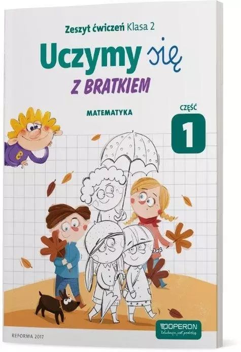 Uczymy się z Bratkiem. Matematyka. Zeszyt ćwiczeń. Klasa 2. Część 1. Operon. Nowy Produkt