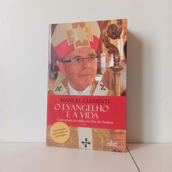 O Evangelho E A Vida - Manuel Clemente
