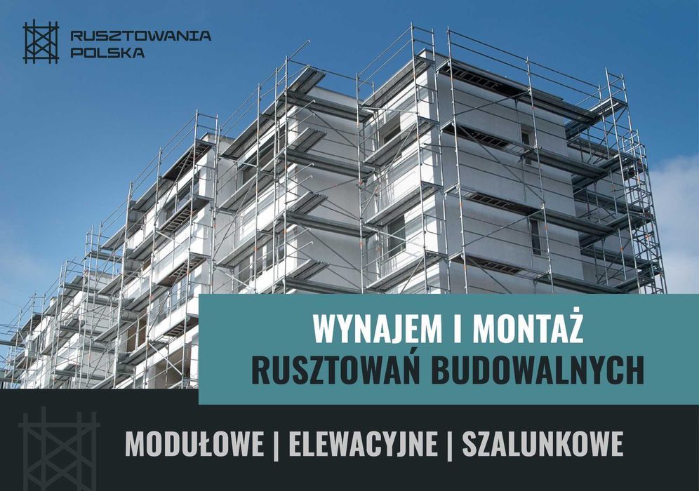 Rusztowania budowlane | Cała Polska | Duże realizacje | rusztowania | elewacje | wynajem i montaż rusztowań