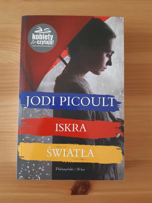 NOWA książka „Iskra światła” Jodi Picoult, psychologiczna