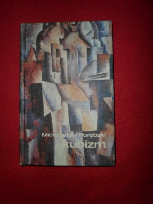Kubizm Wprowadzenie do sztuki XX wieku - Mieczysław Porębski