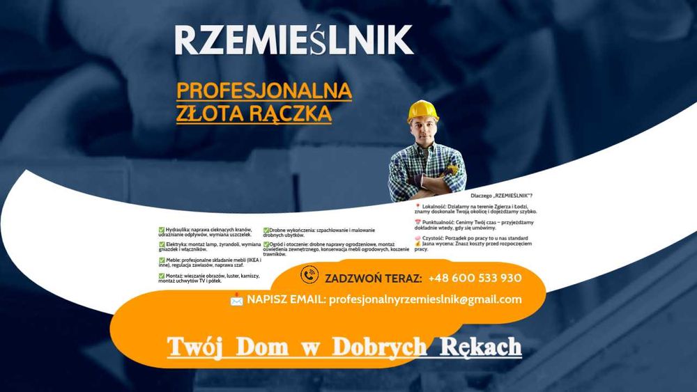 RZEMIEŚLNIK- TWOJA LOKALNA "ZŁOTA RĄCZKA" Profesjonalnie, Szybko i Niezawodnie wykonamy naprawy, drobne prace i usługi w TWOIM DOMU