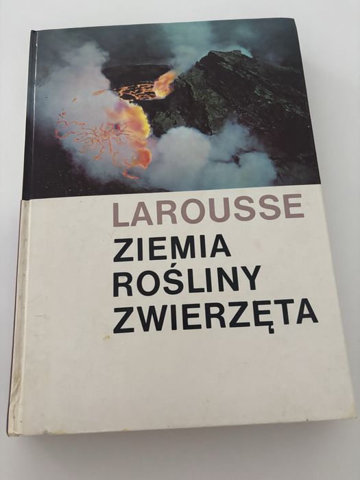 „Ziemia, rośliny, zwierzęta” Larousse