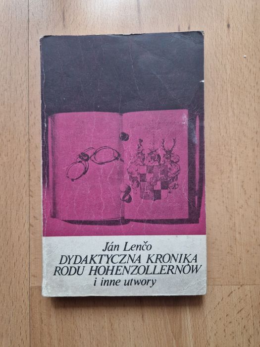 Dydaktyczna kronika rodu Hohenzollernów i inne utwory - Ján Lenčo