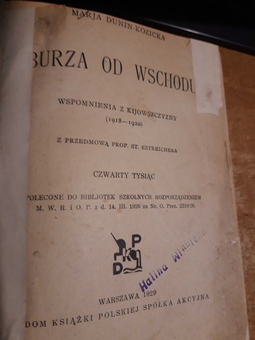 Burza od Wschodu,1-4 -Dunin-Kozicka- Warszawa 1929, egz.  nr 3694