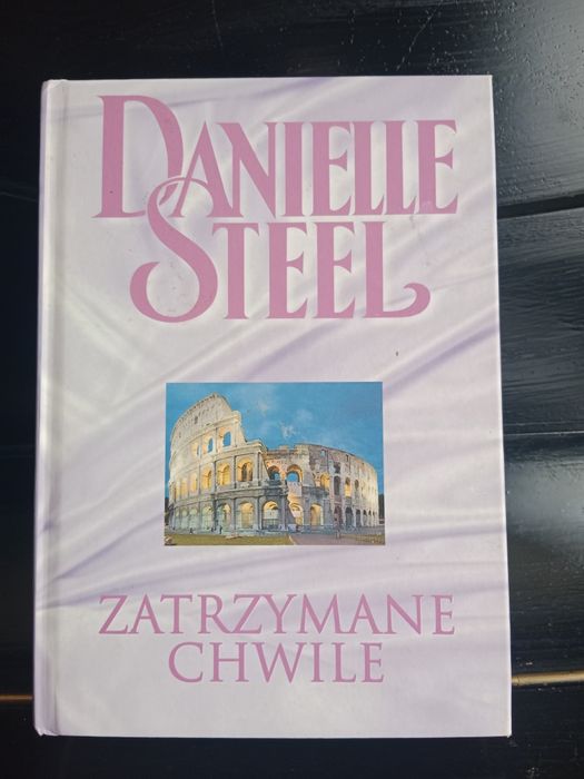 Danielle Steel - Zatrzymane Chwile