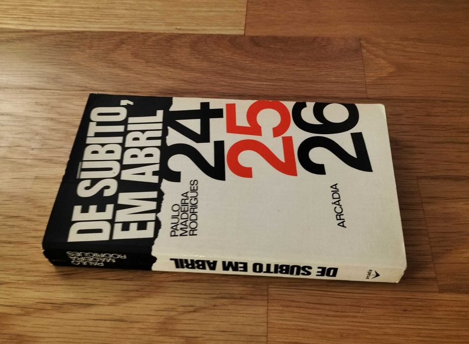 Paulo Madeira Rodrigues - De súbito em Abril 24 25 26