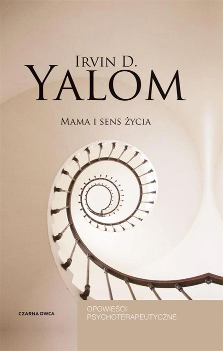 Mama i sens życia. Opowieści psychoterapeutyczne Czarna Owca Irvin D