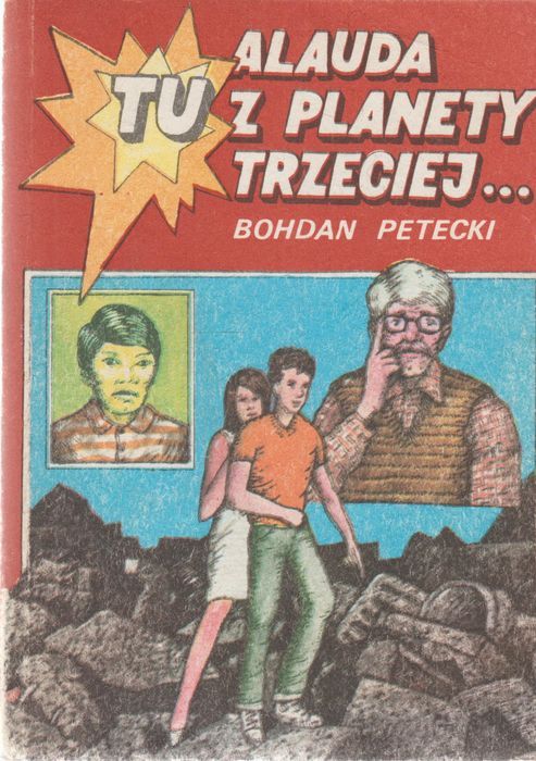 Tu Alauda Z Planety Trzeciej Bohdan Petecki