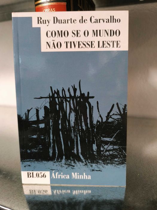 Como se o Mundo Não Tivesse Leste — Ruy Duarte de Carvalho