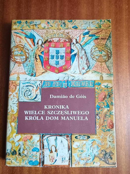 Kronika wielce szczęśliwego króla Dom Manuela - Damiao de Góis - kronika portugalska [L3.]