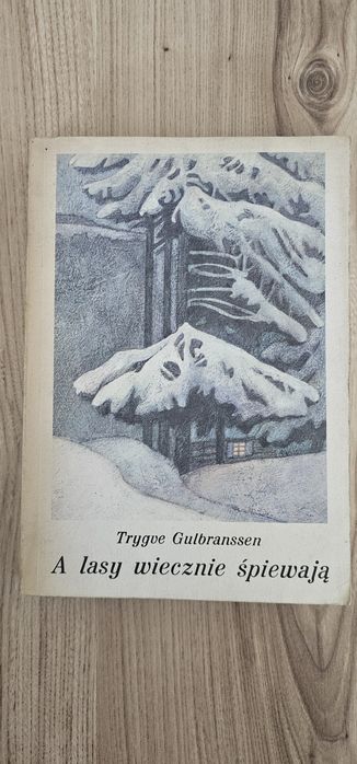 A lasy wiecznie śpiewają Trygve Gulbranssen