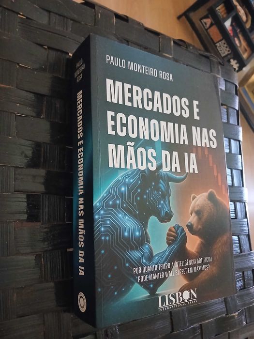Mercados e Economia nas Mãos da IA, de Paulo Monteiro Rosa