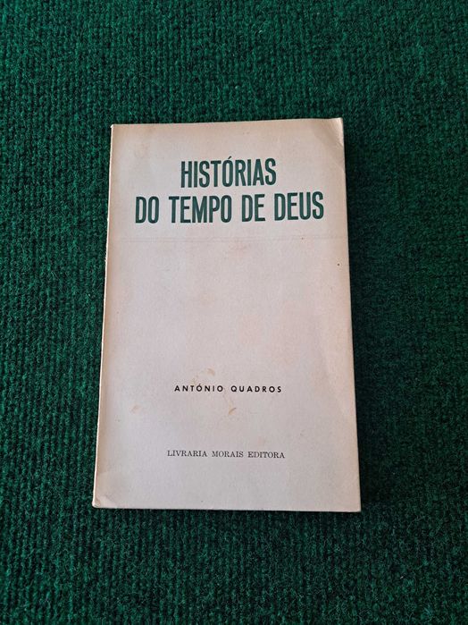 Histórias do Tempo de Deus - 1.° Edição - António Quadros
