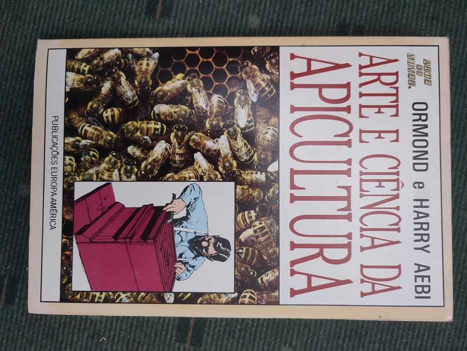 Arte e Ciência da Apicultura - Ormond e Harry Aebi