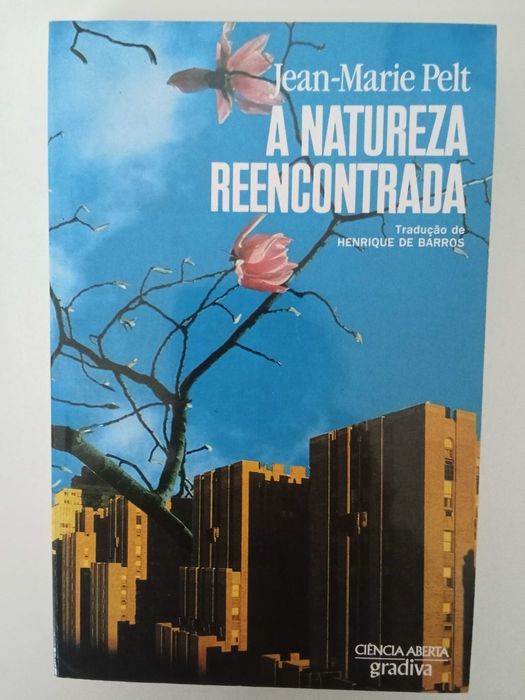 A Natureza reencontrada - Jean-Marie Pelt
