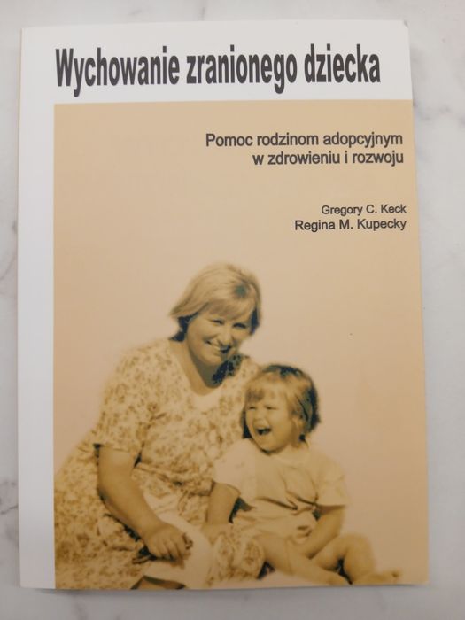 Ksiazka "wychowanie zranionego dziecka"