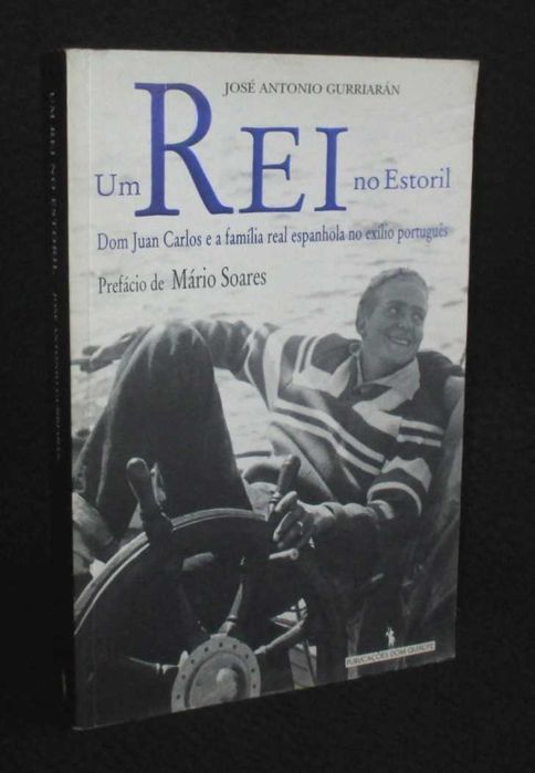 Livro Um Rei no Estoril Dom Juan Carlos e a Família Real Espanhola