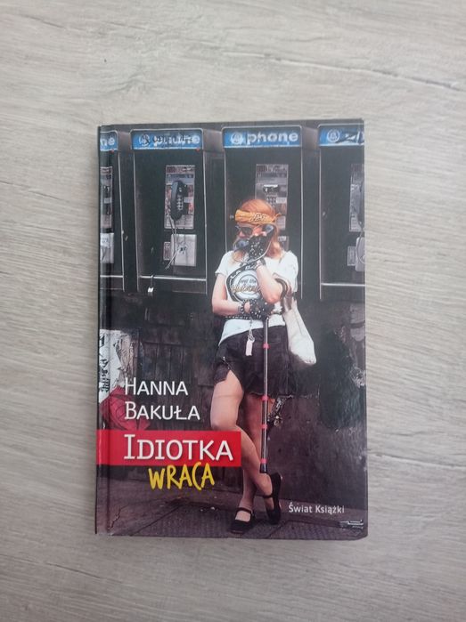 Idiotka wraca. Hanna Bakuła