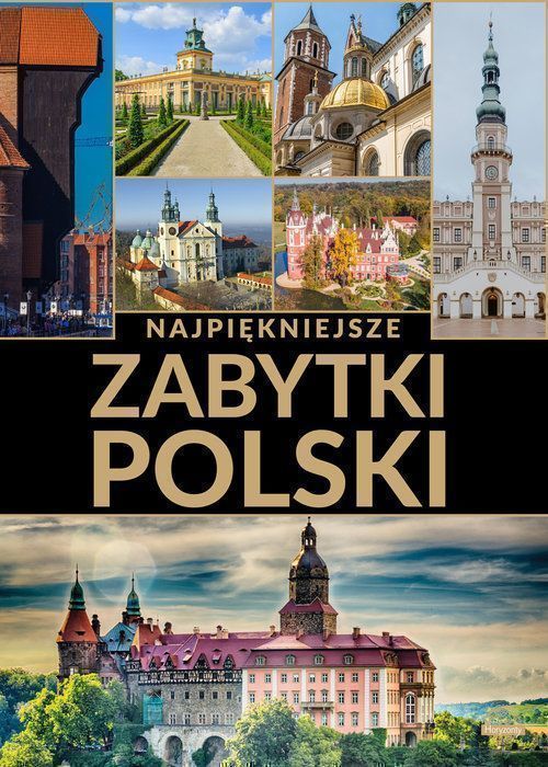 Najpiękniejsze Zabytki Polski .