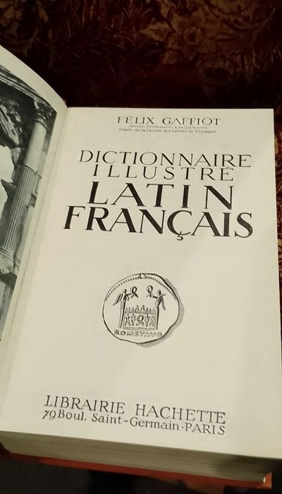 Dictionnaire Illustré Latin - Français 1934 Félix Gaffiot