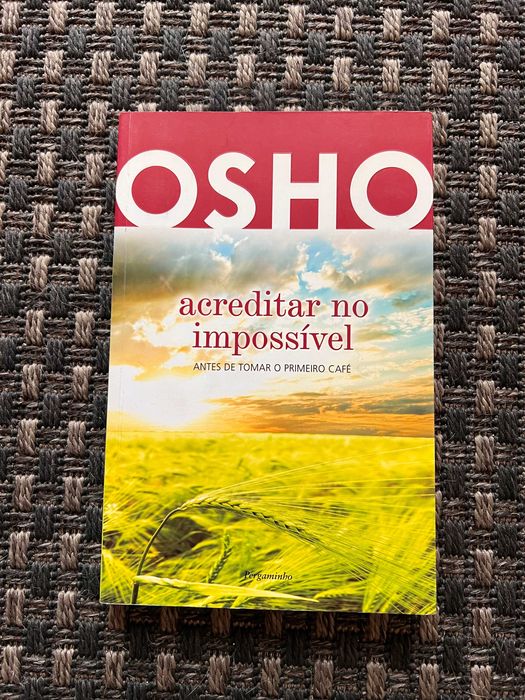 Acreditar no Impossível Antes de Tomar o Primeiro Café de Osho