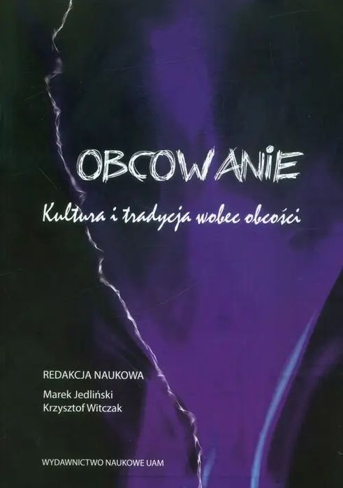 Obcowanie Kultura i tradycja wobec obcości. Wydawnictwo Nauk Społecznych i Humanistycznych UAM. Nowy Produkt