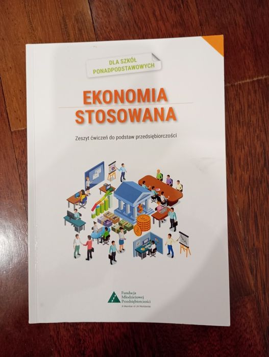 Ekonomia stosowana zeszyt ćwiczeń podstawy przedsiębiorczości liceum